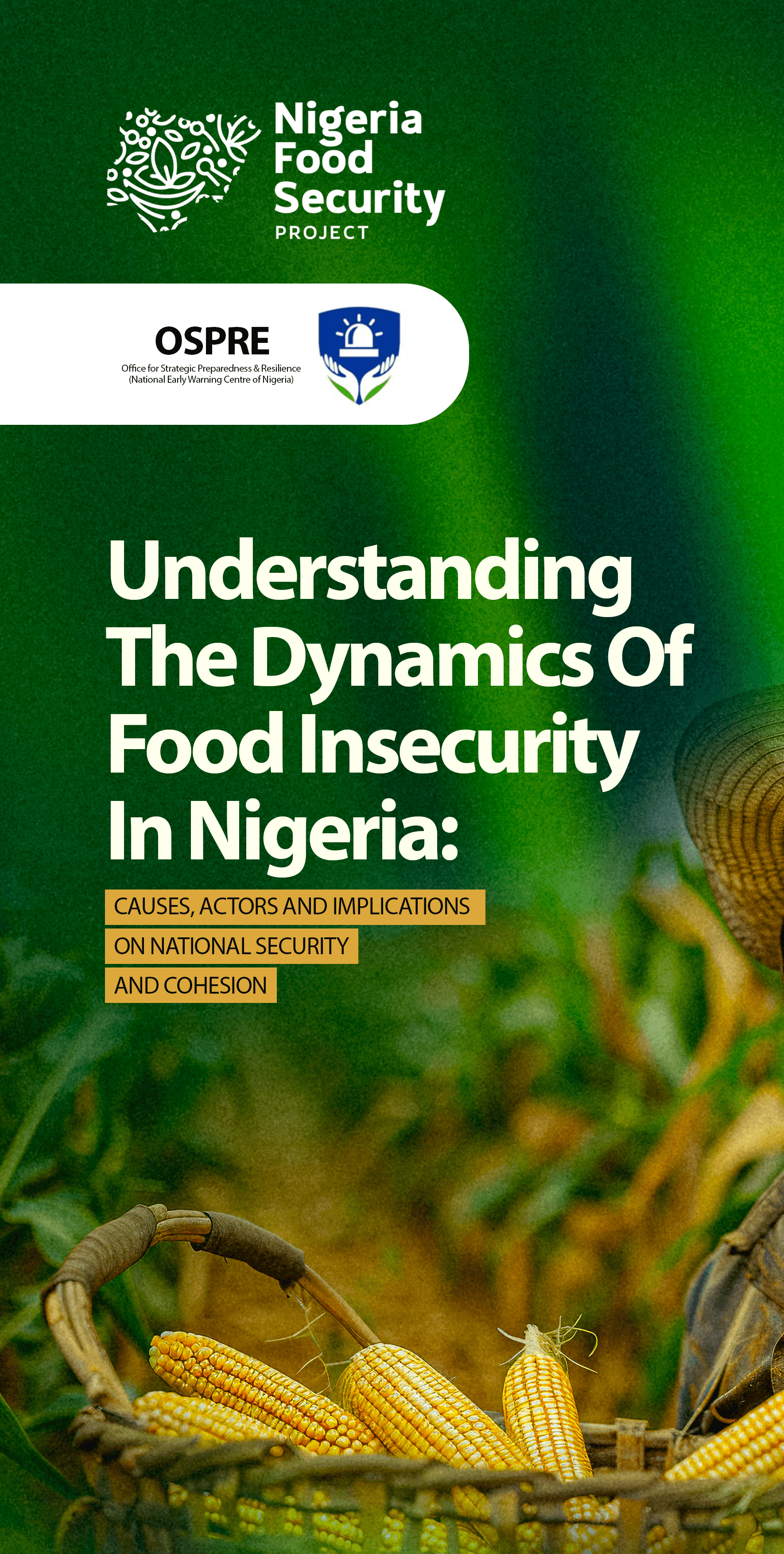 Understanding the Dynamics of Food Security in Nigeria: Causes, Actors and Implication on National Security and Cohesion 